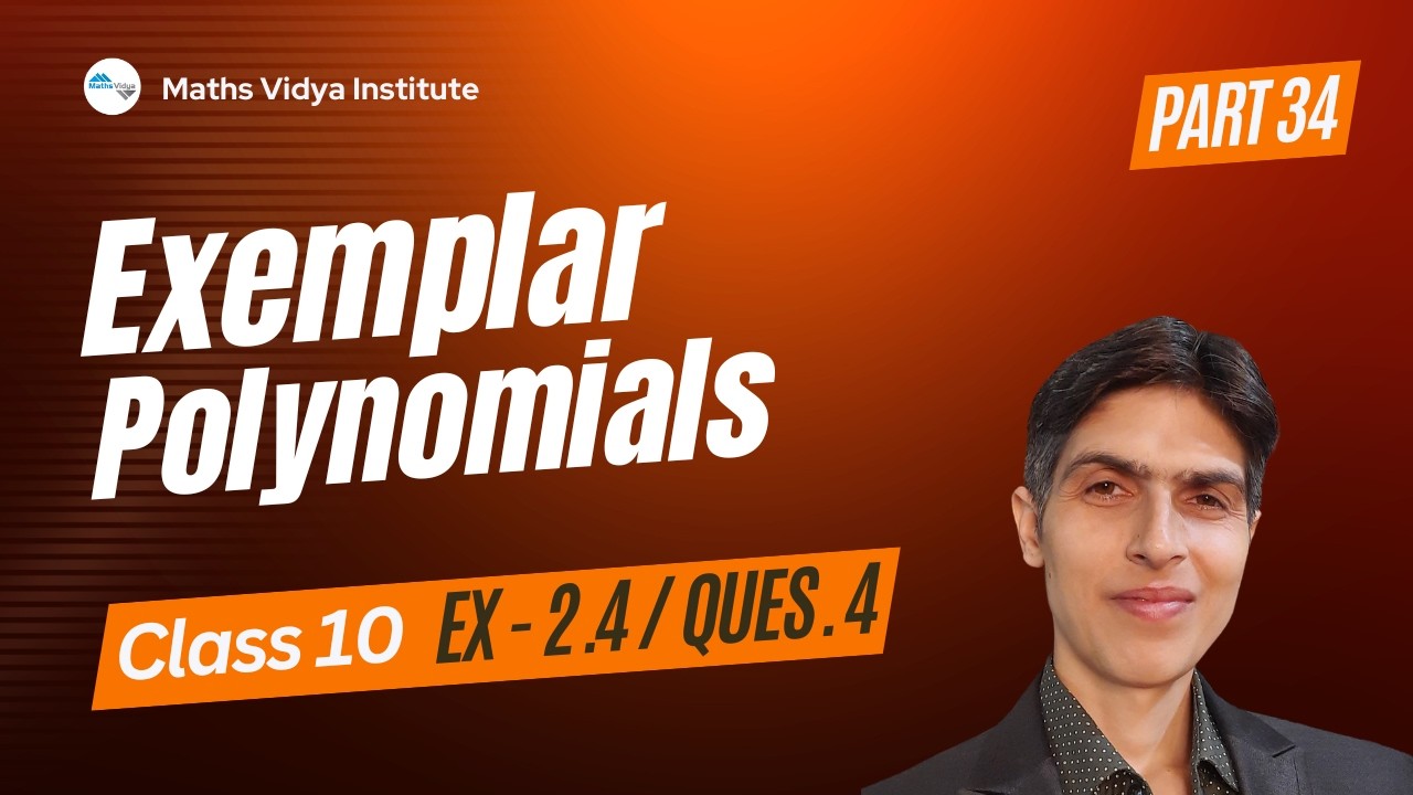 NCERT Exemplar Class 10 Maths Polynomials Exercise 2.4 Question 4 video solution by Aman Sir